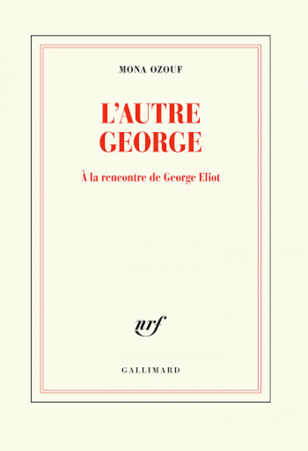 Critique Avis L AUTRE GEORGE la rencontre de George Eliot de